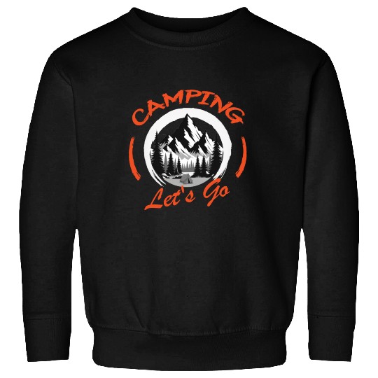Camping Lets Go to nature and wilderness Sweatshirts