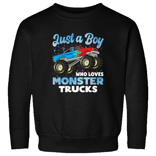 Just A Boy Who Loves Monster Trucks Toddler Kids Sweatshirts
