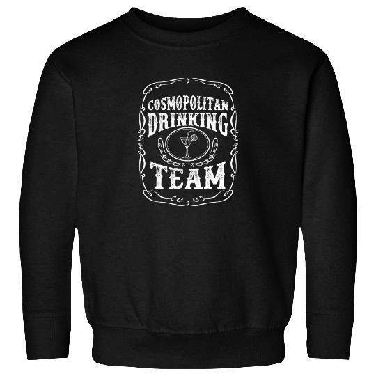 Cosmopolitan Drinking Team Cocktail Drinks Funny Sweatshirts