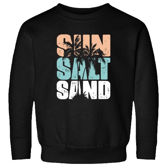 Sun, Salt, Sand Unisex Sweatshirts For Beach & Travel