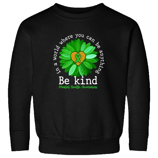 Be Kind Green Ribbon Sunflower Mental Health Sweatshirts