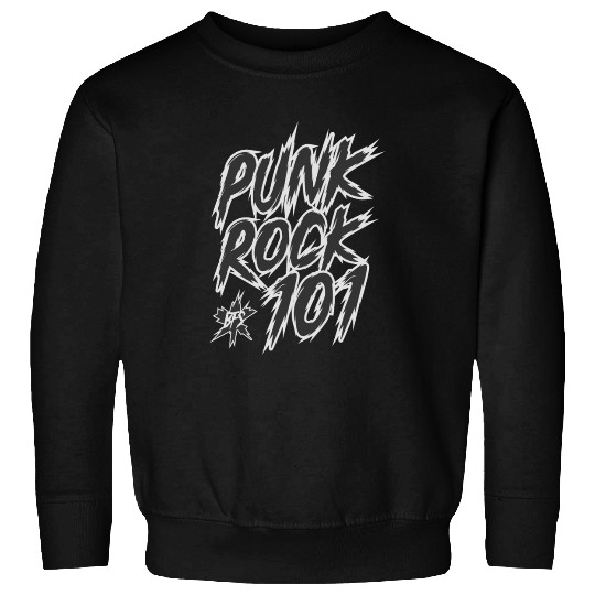 Punk Rock 101 Sweatshirts