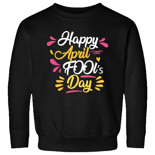 April Fools Day Celebration Design Sweatshirts