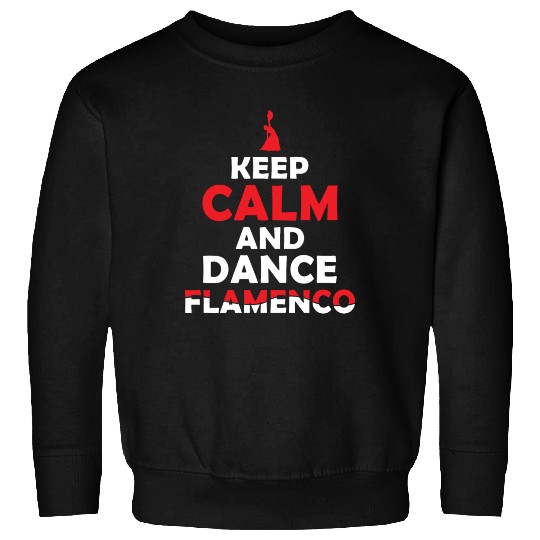 Keep Calm and Dance Flamenco Passion Sweatshirts