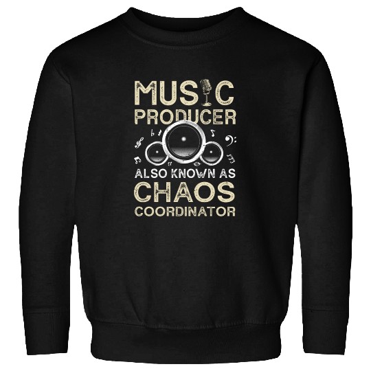 Funny Music Producer Chaos Coordinator Sweatshirts