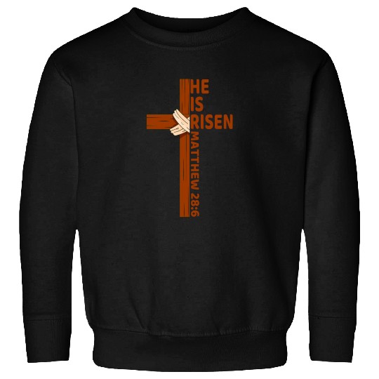 He Is Risen Matthew 28:6 Christian Easter Jesus Sweatshirts