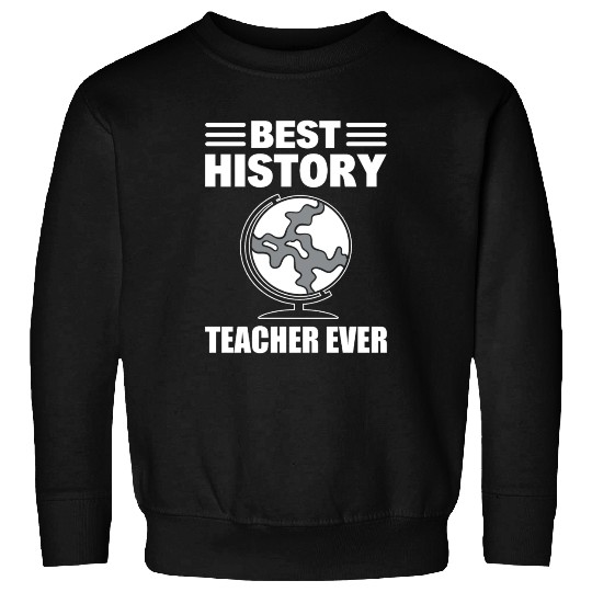 Best History Teacher History Teacher Sweatshirts