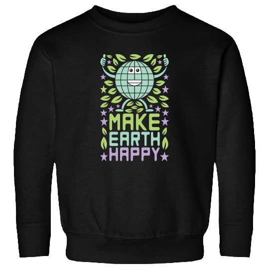 Make Earth Happy Sweatshirts