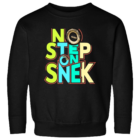 No Step On Snek Sweatshirts