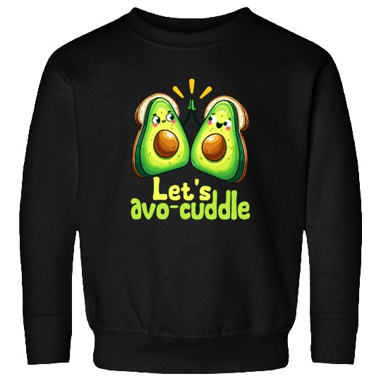 Let's Avo-Cuddle Cute Avocado Love Sweatshirts