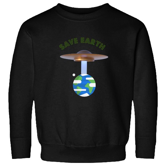 Save Earth, UFOs and Aliens, Climate Change Sweatshirts