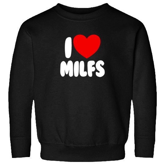 I Love MILFS Red Heart Love Hot Moms I Love MILFS Sweatshirts