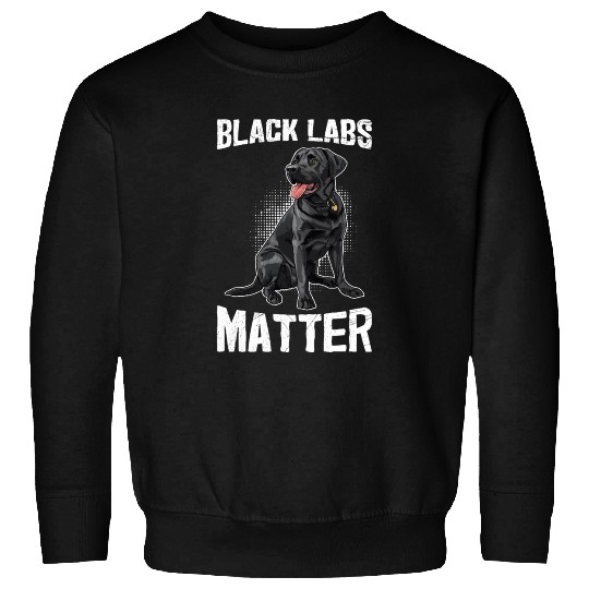 Black Labrador BLACK LABS MATTER Labrador Sweatshirts