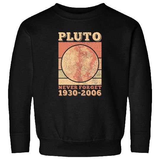Pluto Never Forget Space Science Astronomy Sweatshirts