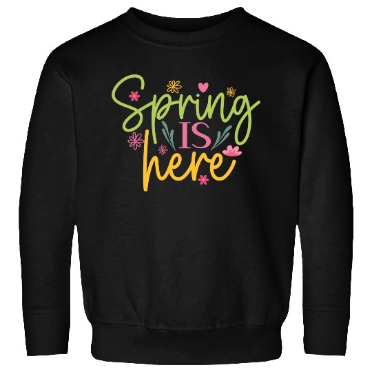 spring is here Sweatshirts