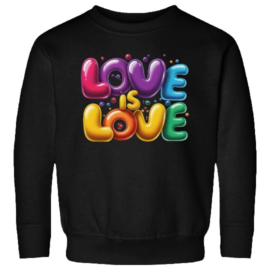 Love is Love Sweatshirts