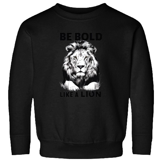 Bold like a lion Sweatshirts