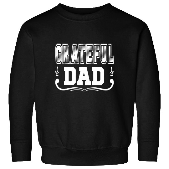 GRATEFUL DAD Sweatshirts