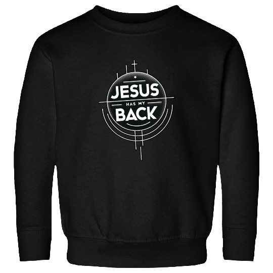 Jesus Has My Back 19 Sweatshirts