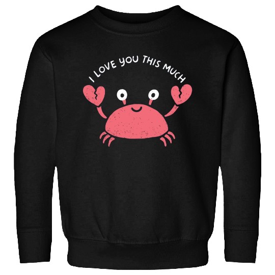 I love you this much, kawaii lobster Sweatshirts
