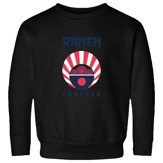 ramen forever for ramen lovers community Sweatshirts