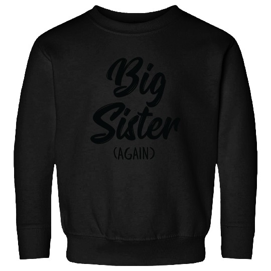 Big Sister Again For Girls Kids Toddler Big Sis Sweatshirts
