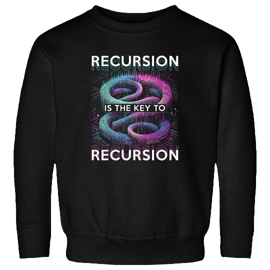 Robotics Engineer Recursion The Key To Recursion Sweatshirts