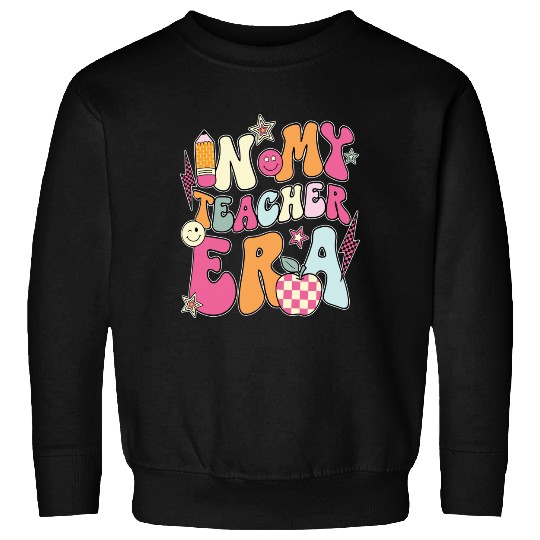 In My Teacher Era Sweatshirts