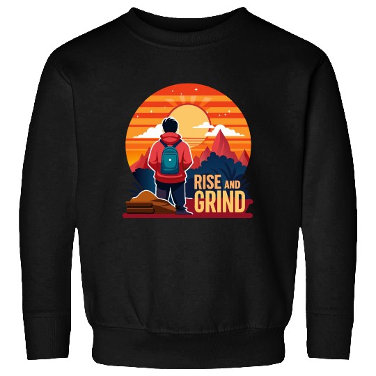Rise and Grind - Sunrise Hustle Motivation Sweatshirts