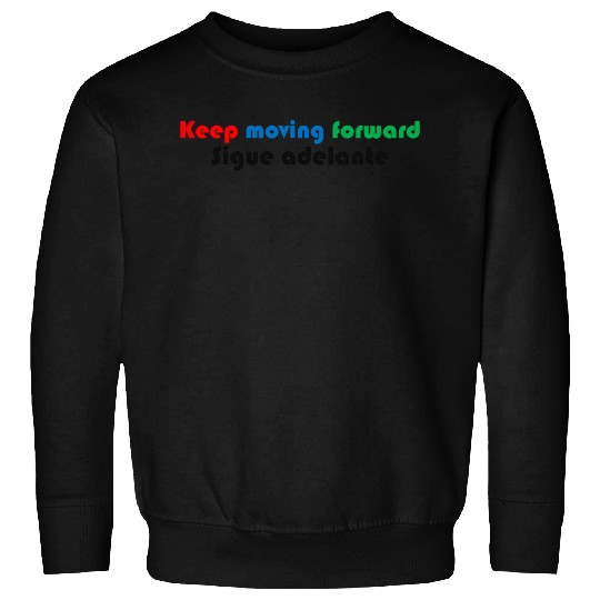 Keep moving forward Sweatshirts