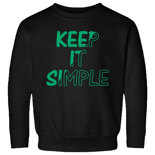 keep it simple Sweatshirts