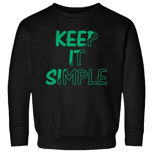 keep it simple Sweatshirts