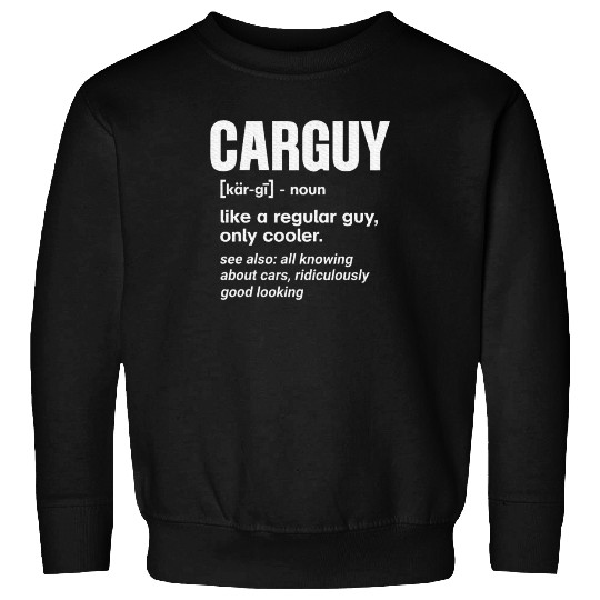 Car Guy Definition Mechanic Auto Racing Car Lovers Sweatshirts