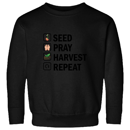Seed Pray Harvest Repeat Sweatshirts