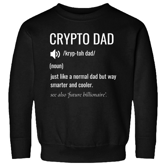 crypto dad definition Sweatshirts