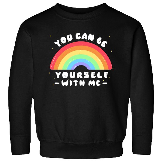 You Can Be Yourself With Me - LGBTQ Ally - Pride Sweatshirts