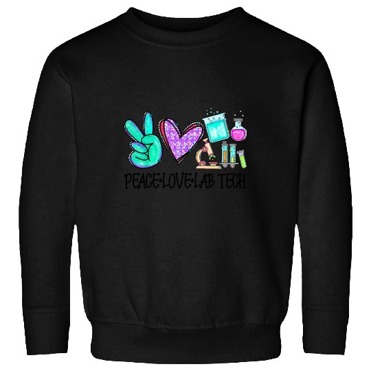 Peace Love Lab Tech Medical Laboratory Professiona Sweatshirts