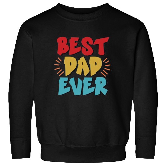 Best Dad Ever Sweatshirts
