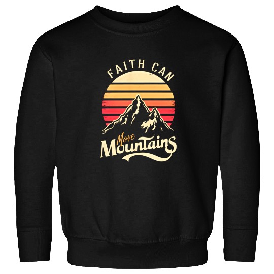 Faith can move mountains, retro sunset design Sweatshirts