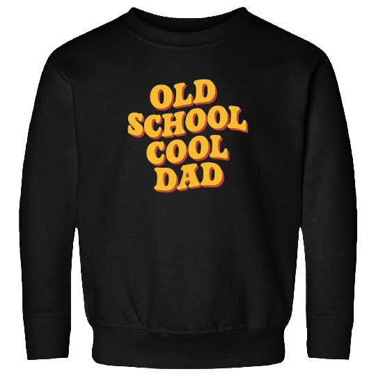 Old School Cool Dad Retro Vibe Sweatshirts