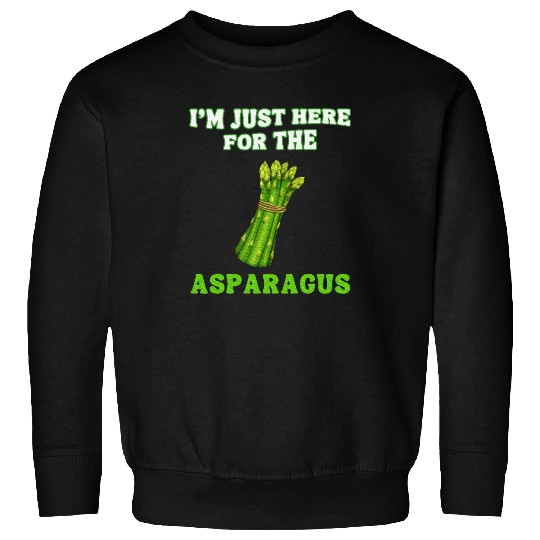 I'm just here for the Asparagus Green Asparagus Sweatshirts