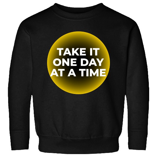 One Day at a Time Sweatshirts