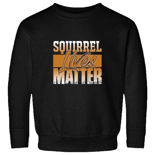 Squirrel Lives Matter Cool Chipmunks Animal Lover Sweatshirts