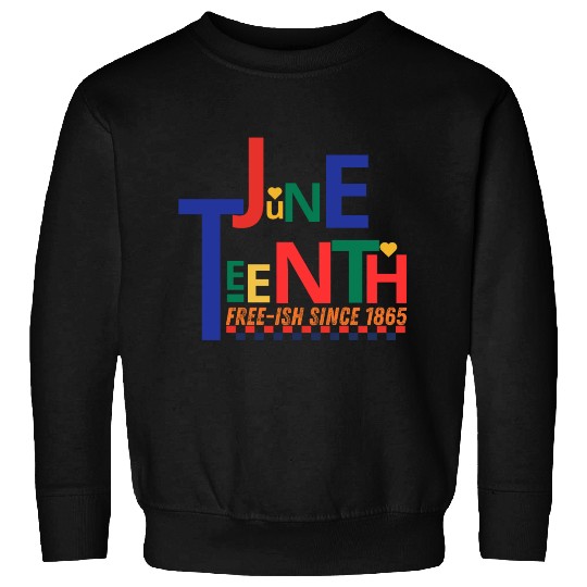 Juneteenth June 19, 1865 - Historical Commemoratio Sweatshirts