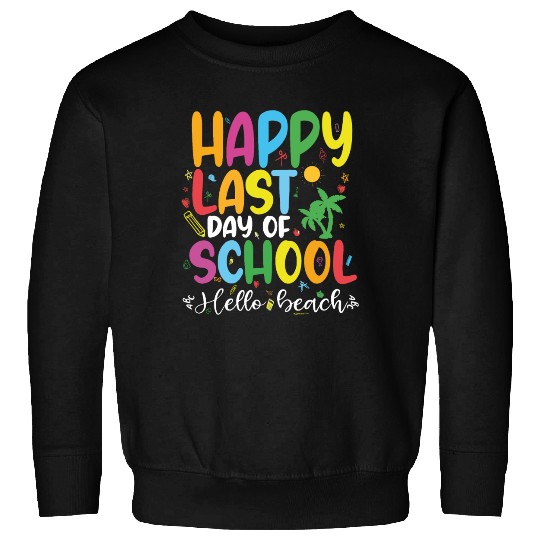 mom lif Happy last day of student's graduation Sweatshirts