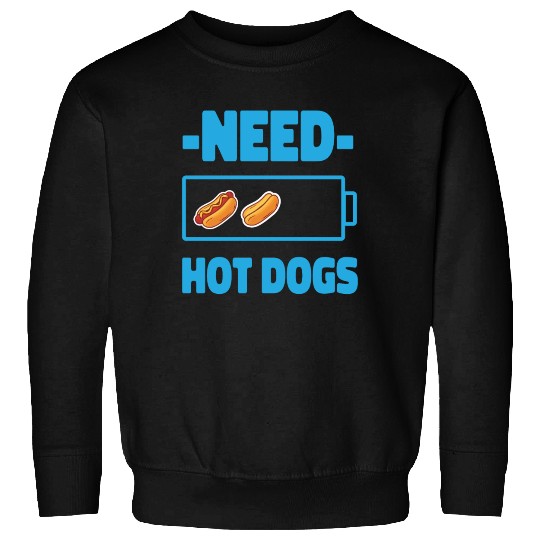 Hot Dog Adult Battery Need Hot Sweatshirts