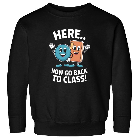 Here Now Go Back To Class School Nurse Medical Sweatshirts