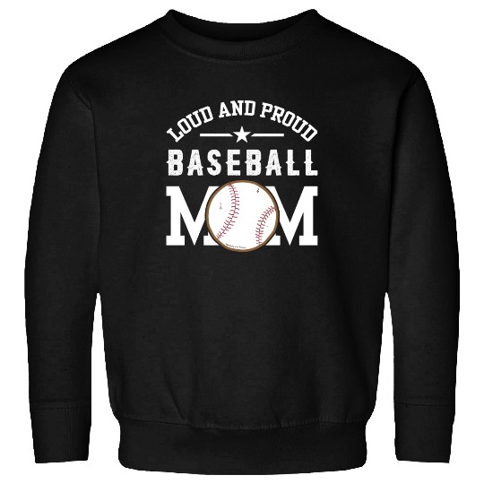 LOUD AND PROUD BASEBALL MOM Sweatshirts