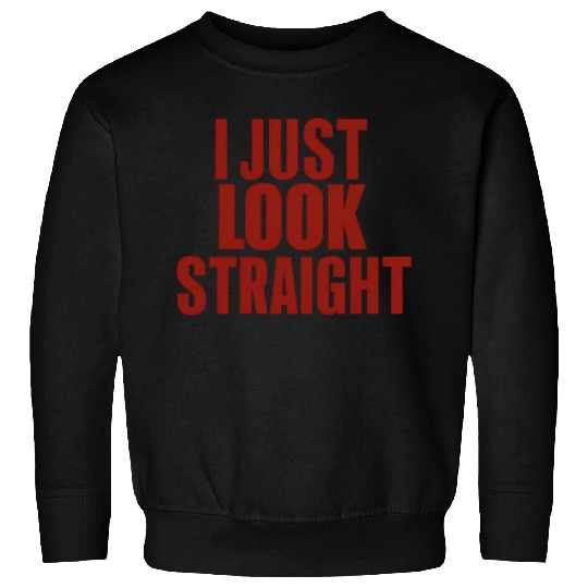 I Just Look Straight LGBT Gay Lesbian Pride Month Sweatshirts