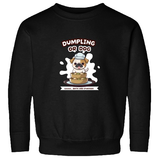 Dumpling or Dog Sweatshirts
